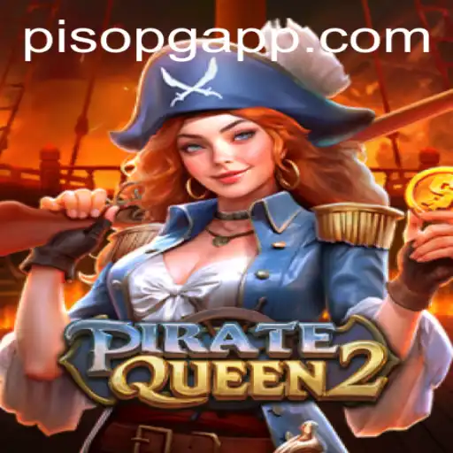 Embark on a High-Seas Adventure with PirateQueen2: A Revolutionary Game with PisoPG